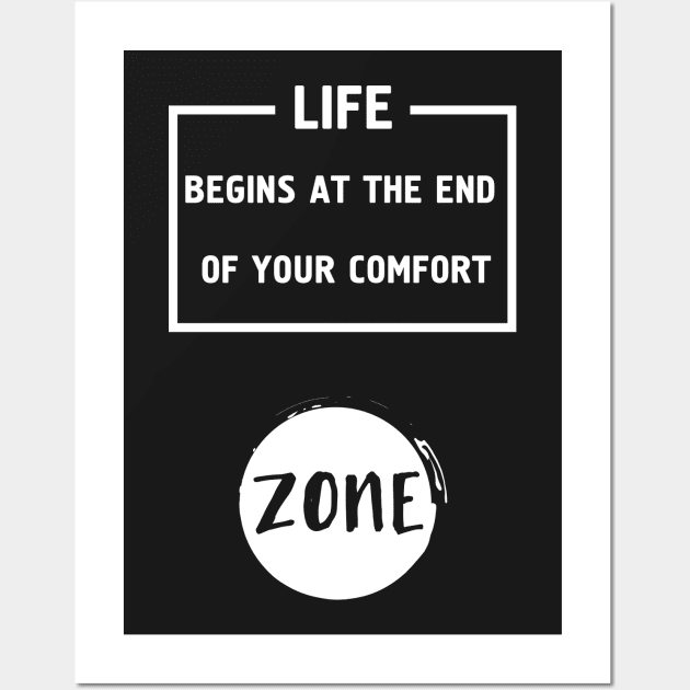 Life Begins at the End of Your Comfort Zone Wall Art by deificusArt
